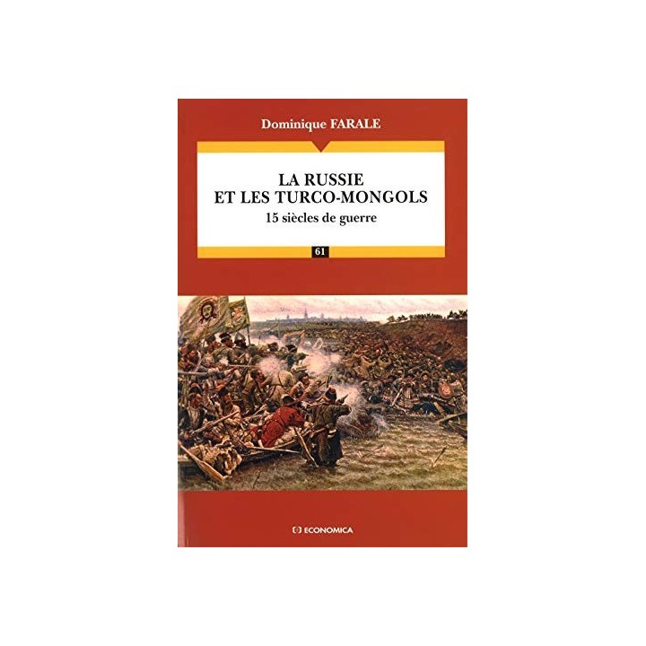 La Russie et les Turco-Mongols. 15 siècles de guerre